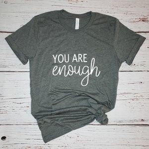 You Are Enough Bella Canvas Graphic Tee